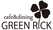 Cafe＆dining GREEN RICK